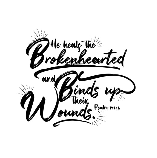 He Heals the Brokenhearted | Christian Bible Verse Graphic Art | Black & White instant Digital Download | PNG, JPG, SVG, eps, dxf